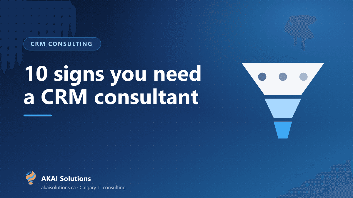CRM Consulting in Calgary: 10 Signs You Need a CRM Consultant